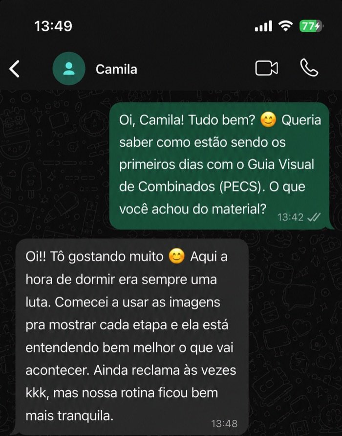 Conversa no WhatsApp. Camila conta que a hora de dormir era sempre uma luta, que começou a usar as imagens para mostrar cada etapa, que a filha está entendendo bem melhor o que vai acontecer e que a rotina ficou bem mais tranquila.