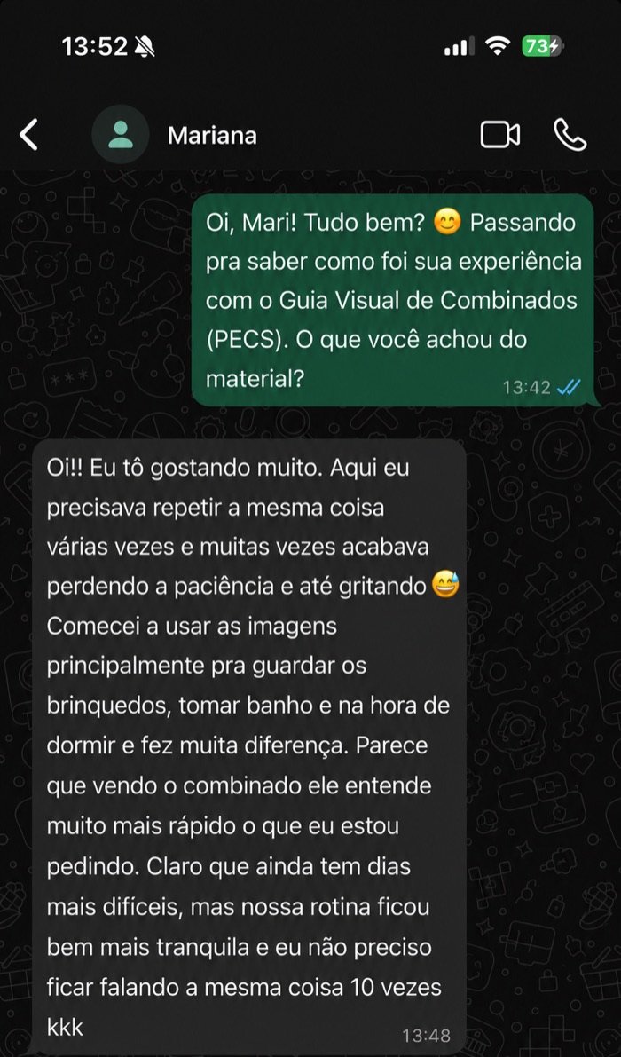 Conversa no WhatsApp. Mariana conta que precisava repetir a mesma coisa várias vezes e às vezes perdia a paciência e gritava, que começou a usar as imagens para guardar os brinquedos, tomar banho e na hora de dormir, e que a rotina ficou bem mais tranquila.
